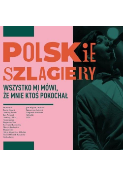 Polskie szlagiery: Wszystko mi mówi, że mnie..CD