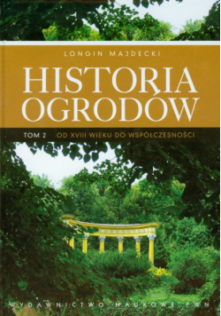 Majdecki Longin - Historia ogrodów tom 2