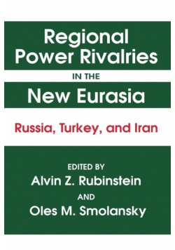 Regional Power Rivalries in the New Eurasia