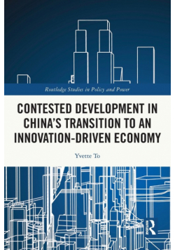 Contested Development in China's Transition to an Innovation-driven Economy