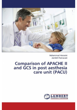 Comparison of APACHE II and GCS in post aesthesia care unit (PACU)