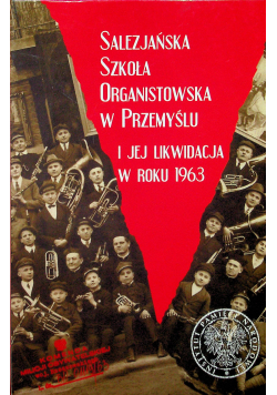 Salezjańska Szkoła Organistowska i jej likwidacja  w roku 1963