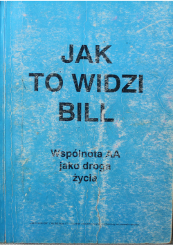 Jak to widzi Bill Wspólnota AA jako droga życia