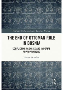 The End of Ottoman Rule in Bosnia