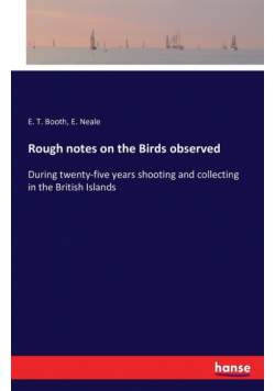 Rough notes on the Birds observed