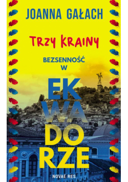Trzy Krainy. Bezsenność w Ekwadorze