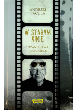 W starym kinie Stanisława Janickiego + Płyta CD