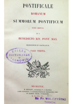 Pontificale Romanum Summorum Pontificum Jessu Editum Pars Tertia 1855 r.