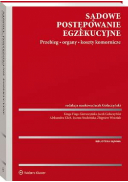 Sądowe postępowanie egzekucyjne. Przebieg, organy, koszty komornicze