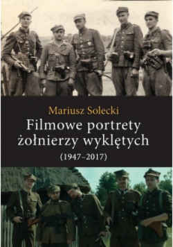 Filmowe portrety żołnierzy wyklętych