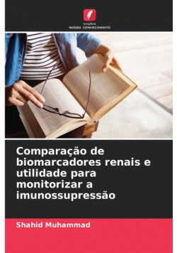 Comparação de biomarcadores renais e utilidade para monitorizar a imunossupressão