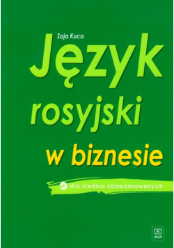 Kuca Zoja - Język rosyjski w biznesie dla średnio zaawansowanych z płytą CD