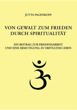 Von Gewalt zum Frieden durch Spiritualität