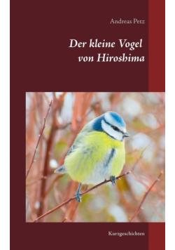 Der kleine Vogel von Hiroshima