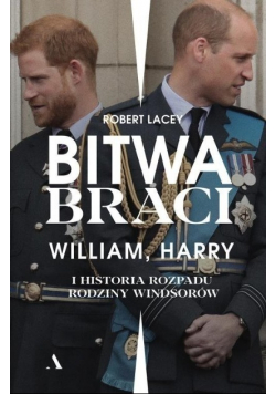 Bitwa braci William, Harry i historia rozpadu rodziny Windsorów