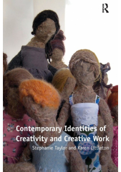 Contemporary Identities of Creativity and Creative Work
