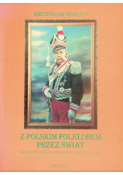 Z polskim folklorem przez świat Droga życiowa