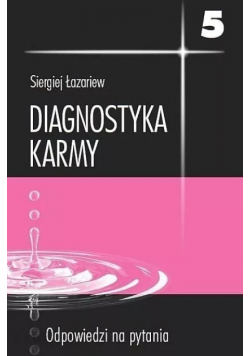 Diagnostyka karmy Tom 5 Odpowiedzi na pytania