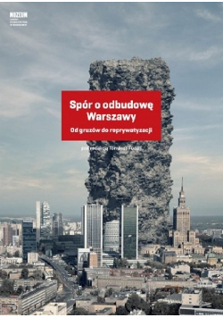 Spór o odbudowę Warszawy