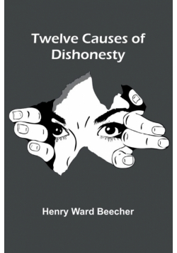 Twelve Causes of Dishonesty