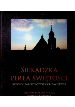 Sieradzka Perła Świętości Kościół Farny Wszystkich Świętych