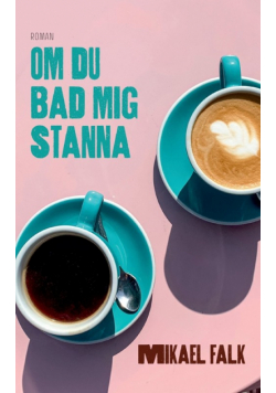 Om du bad mig stanna
