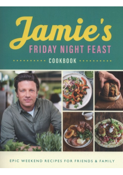 Jamie's Friday Night Feast Cookbook