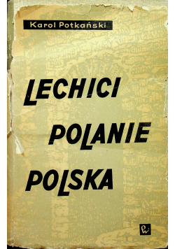 Lechici Polanie Polska Wybór pism