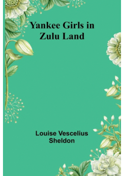 Yankee Girls in Zulu Land