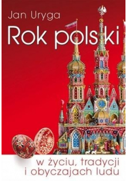 Rok polski w życiu tradycji i obyczajach ludu