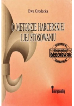 O metodzie harcerskiej i jej stosowaniu