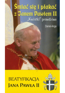 Śmiać się i płakać z Janem Pawłem II nowe
