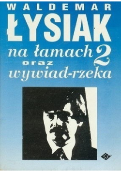 Łysiak na łamach 2 oraz wywiad rzeka