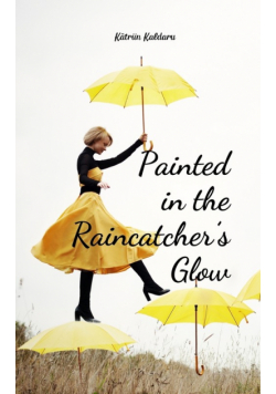 Painted in the Raincatcher's Glow