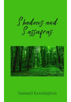 Shadows and Sassafras