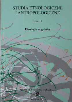 Studia etnologiczne i antropologiczne tom 11 Etnologia na granicy