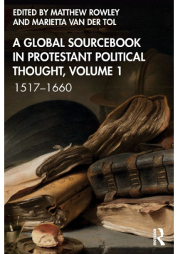 A Global Sourcebook in Protestant Political Thought, Volume I