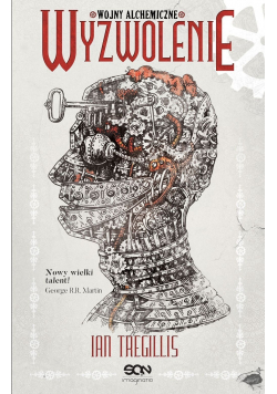 Wojny alchemiczne Tom 3 Wyzwolenie
