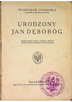 Urodzony Jan Dęboróg, 1855 r.