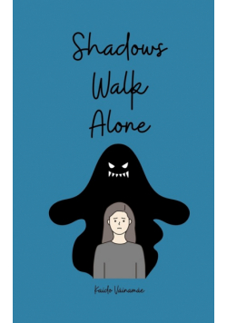 Shadows Walk Alone