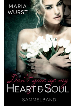 Don´t give up my heart and soul