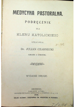 Medycyna pastoralna podręcznik dla kleru Katolickiego 1910 r.