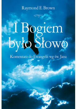 I Bogiem było Słowo