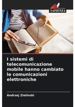 I sistemi di telecomunicazione mobile hanno cambiato le comunicazioni elettroniche