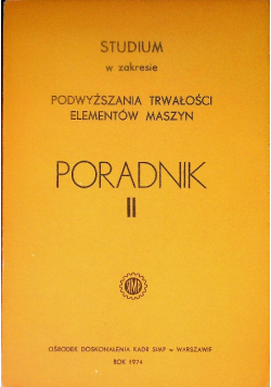 Studium w zakresie podwyższania trwałości elementów maszyn Poradnik II