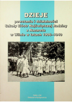 Dzieje powstania i działalności Szkoły Sióstr Najświętszej Rodziny z Nazaretu w Wilnie w latach 1906 1940