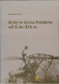 Ryby w życiu Polaków od X do XIX w.