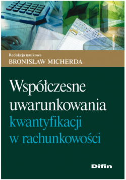 Współczesne uwarunkowania kwantyfikacji w rachunkowości
