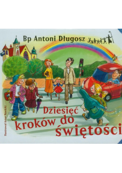 Długosz Antoni - Dziesięć kroków do świętości