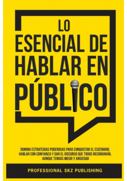 Lo Esencial De Hablar En Público